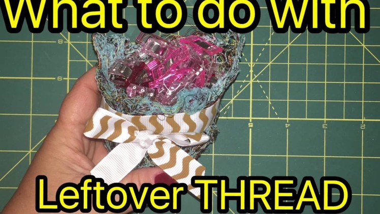 What To Do With Leftover Thread