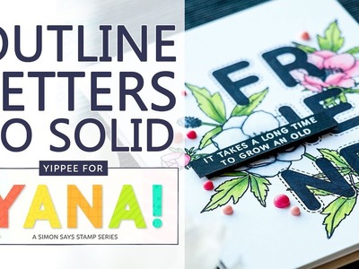 Yippee For Yana! Outline Letters Into Solid With Copics
