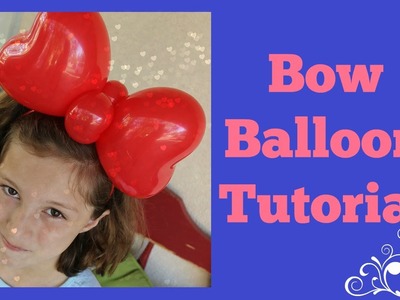 #29 Bow Balloon Tutorial