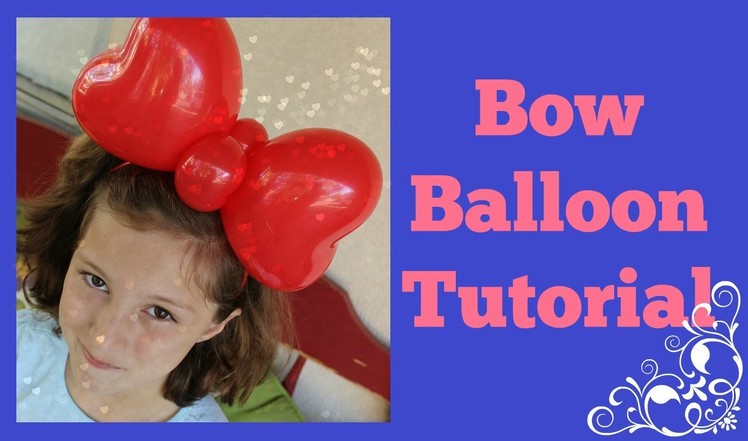 #29 Bow Balloon Tutorial