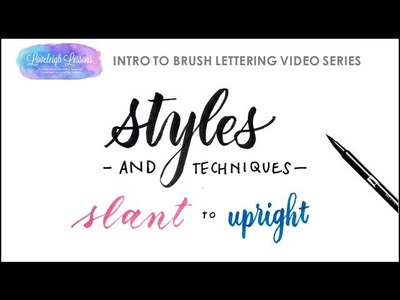 4.6 - Intro to Brush Lettering ~ Styles and techniques