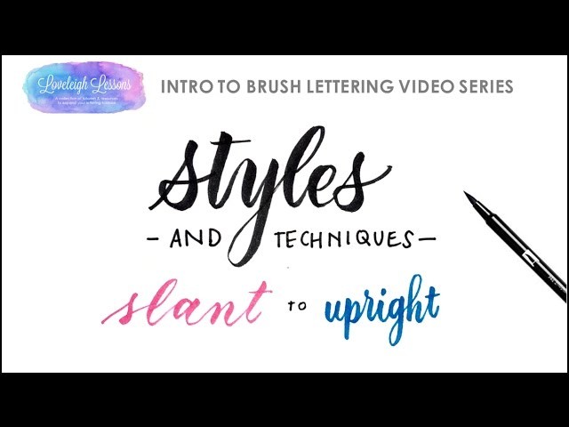 4.6 - Intro to Brush Lettering ~ Styles and techniques