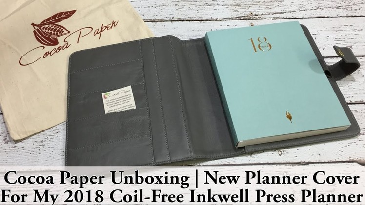 Cocoa Paper Unboxing | New Planner Cover For My 2018 Coil-Free Inkwell Press Planner