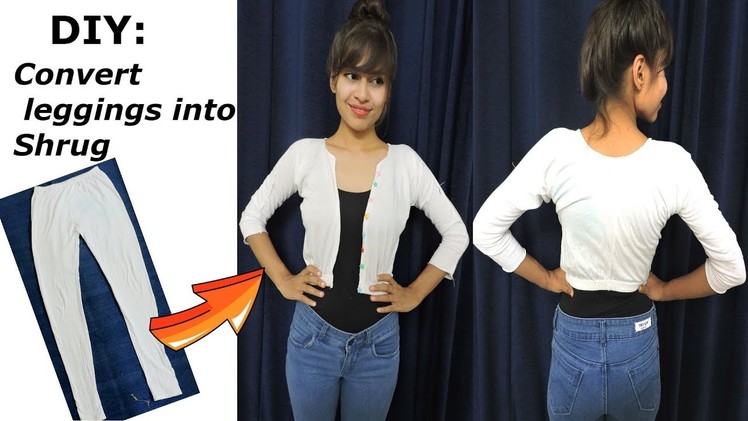 Convert.Recycle.Reuse Old Leggings into a Shrug only in 2 minutes. old leggings reuse