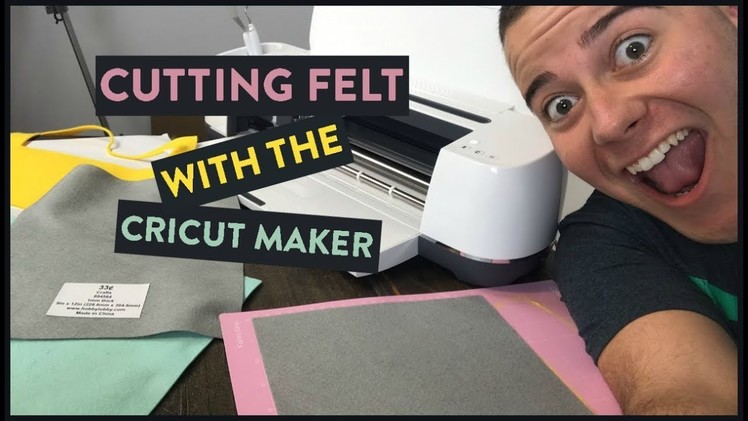 Cutting FELT with the Cricut Maker