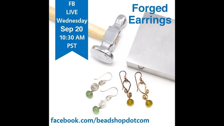 FB Live beadshop.com Forged Earrings with Kate and Emily