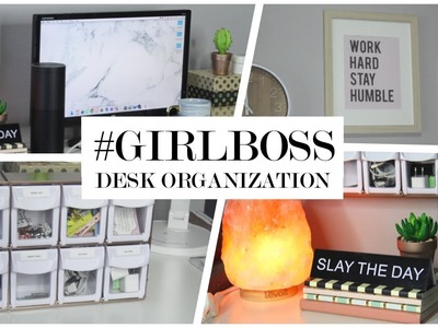 #GIRLBOSS Desk Decor + Organization | Back To School 2017
