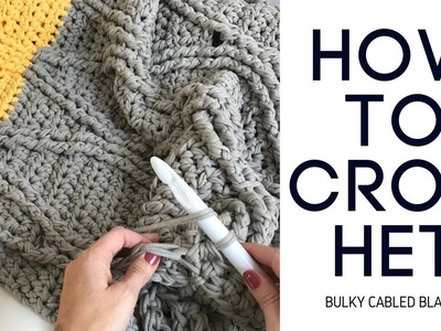 How to Crochet Bulky Cabled Blanket