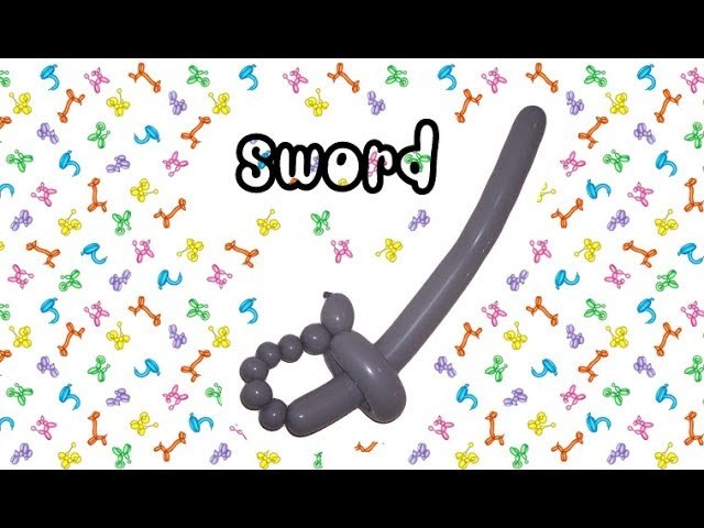 How to Make a Balloon Sword
