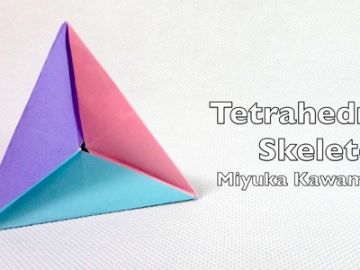 How to make a Paper Tetrahedral Skeleton | Modular Origami