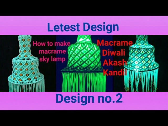 ❤How to make Macrame Diwali Akash Kandil.Sky Lamp. Letest Design of 2017❤(design no. #2)
