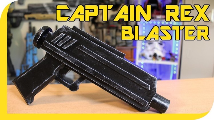 HOW TO: Star Wars Captain Rex Blaster - Cosplay Prop