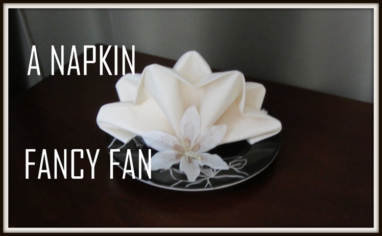 Napkin Folding: Fancy Fan