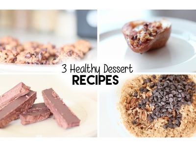 3 Healthy Dessert Recipes!