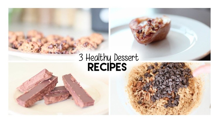 3 Healthy Dessert Recipes!