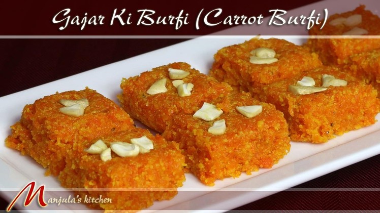 Carrot Burfi - Gajar Halwa Burfi, Indian Dessert Recipe by Manjula