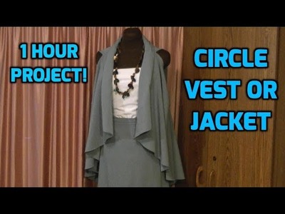 Circle Vest.Jacket One Hour Project