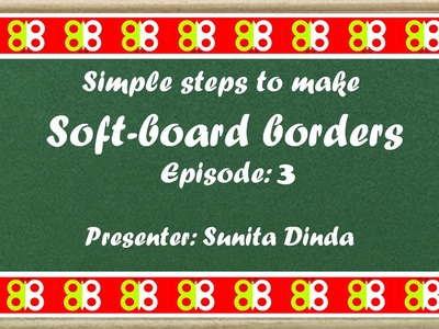 Episode 3: Simple steps to create BOARDERS for Bulletin boards in school in Hindi