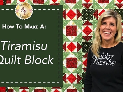 How to Make a Tiramisu Quilt Block | with Jennifer Bosworth of Shabby Fabrics