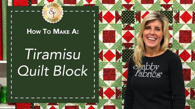 How to Make a Tiramisu Quilt Block | with Jennifer Bosworth of Shabby Fabrics