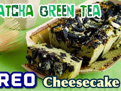 Matcha Green Tea Oreo Cheesecake 抹茶オレオチーズケーキ - OCHIKERON - CREATE EAT HAPPY