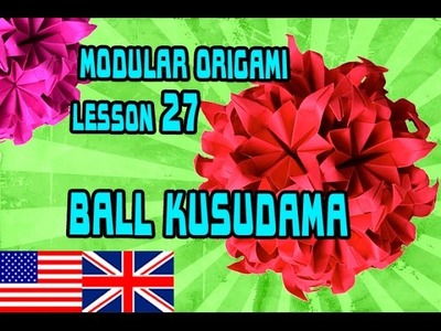 MODULAR ORIGAMI LESSON №27 BALL KUSUDAMA