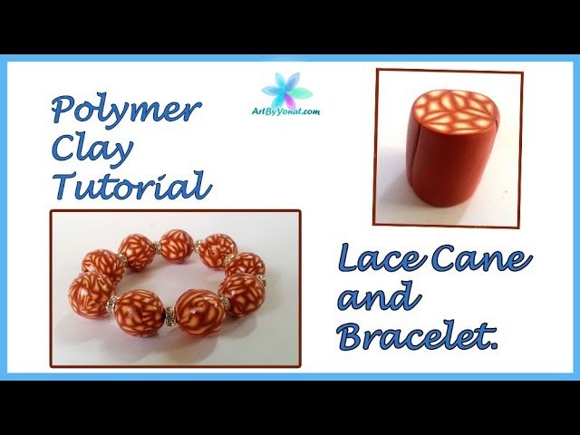 Polymer clay tutorial - Lace cane and a bracelet - Lesson # 51