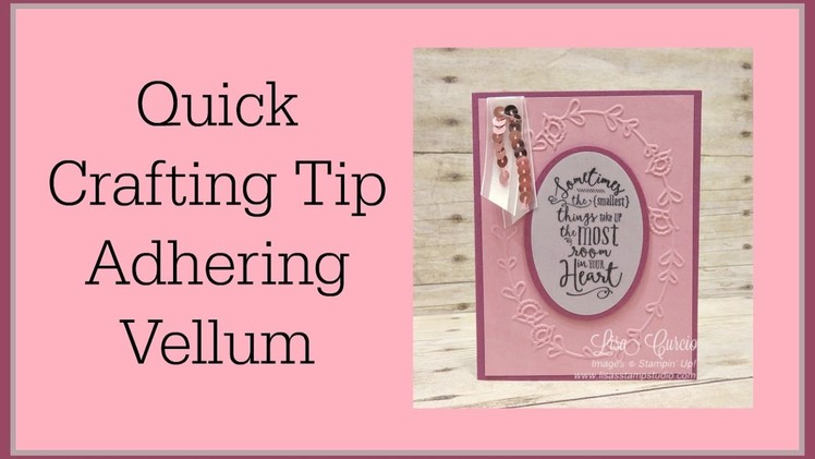 Quick Crafting Tip - Adhering Vellum