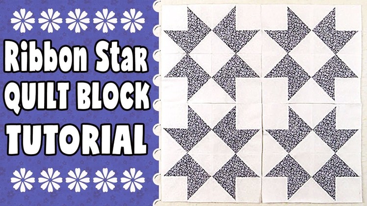 Quilting Blocks Tutorial: Ribbon Star Quilt Block