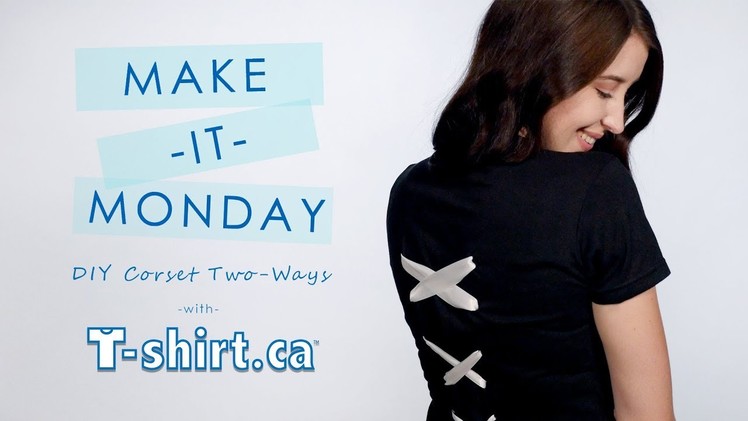 T-shirt.ca's Make it Monday | DIY: Corset Tee 2 Ways!