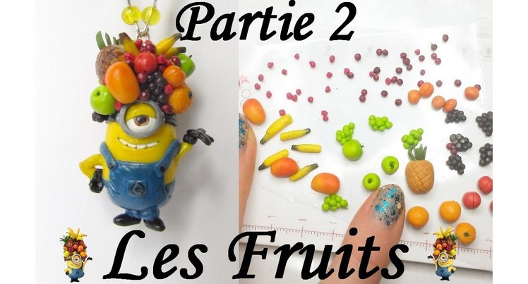 [TUTO FIMO] Le Minion Fruité - Partie 2: Les Fruits