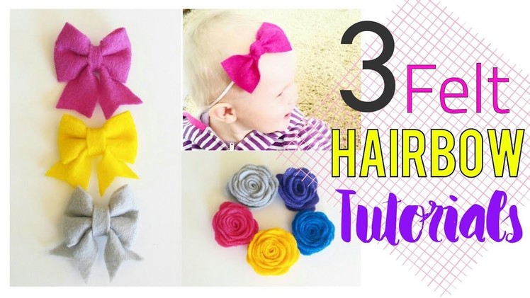 3 Felt Hairbow Tutorials | Felt Bows | Hairbow Tutorials