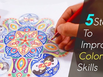 5 Steps to Improve Your Coloring Skills