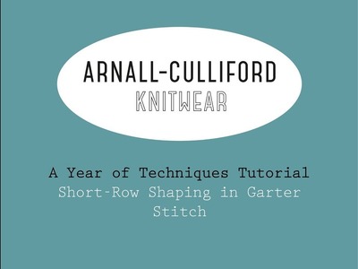A Year of Techniques: Garter Stitch Short Rows Tutorial