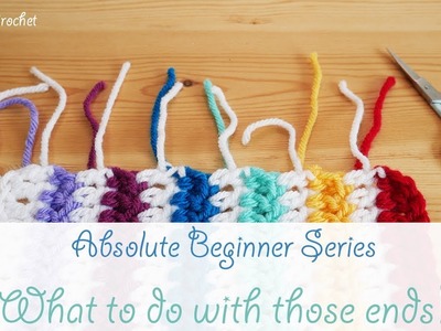 Absolute Beginner Series: What to do with those ends!