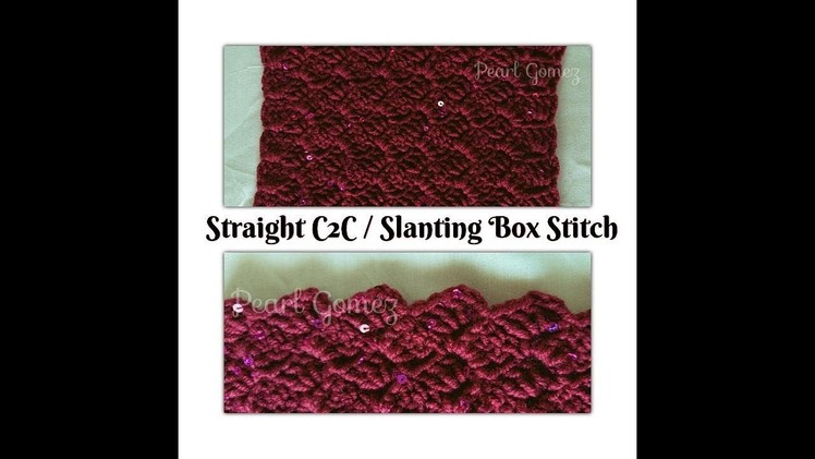 Easy Crochet - How to make The Straight C2C. Slanting Box Stitch ( Tutorial ) ♥ Pearl Gomez ♥