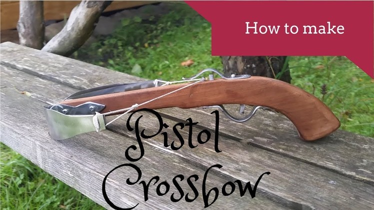 Homemade crossbow pistol ????