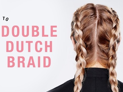 How to: Double Dutch Braid