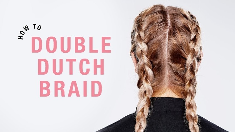 How to: Double Dutch Braid