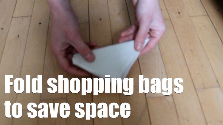 How to fold plastic.shopping bags to save space