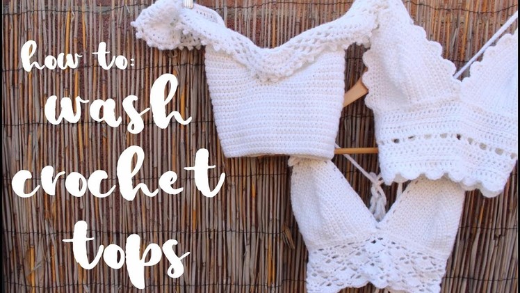 How to Wash Crochet Tops. Crochet Top Care
