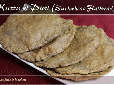 Kuttu ki Puri - Buckwheat Flatbread - Gluten Free Recipe by Manjula