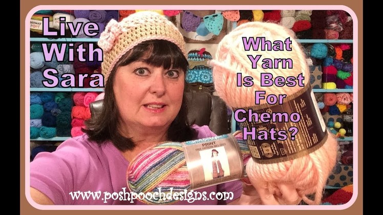 Live Video - What Yarn Is Best For Chemo Hats