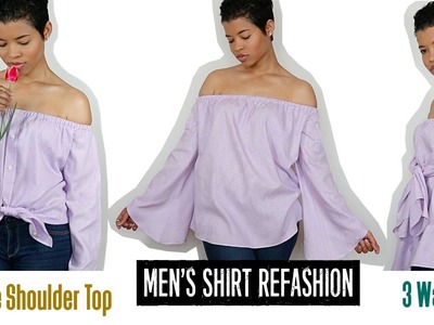 Men's Shirt Refashion | Bell Sleeve Off the Shoulder Top | 3-in-1