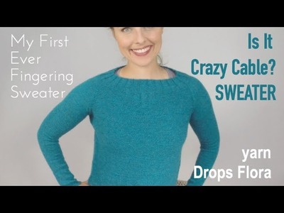 My First Fingering Weight Is it Crazy Cables Sweater, yarn Drops Flora 11 - FO | knitttingILove