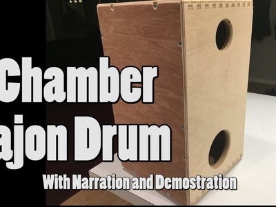 One Day Build: 2 Chamber Cajon Drum With Narration and Demostration