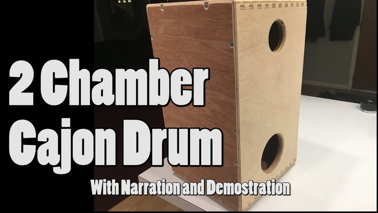 One Day Build: 2 Chamber Cajon Drum With Narration and Demostration