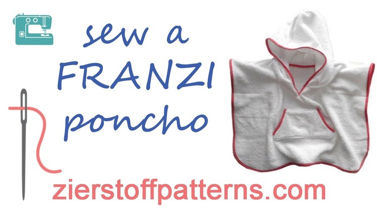 Sew a hooded towel - Franzi Poncho by Zierstoffpatterns