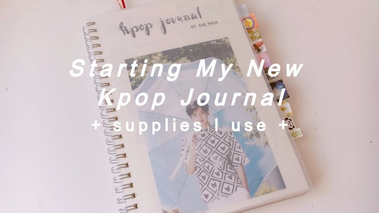 Starting My New Kpop Journal +Supplies I Use+