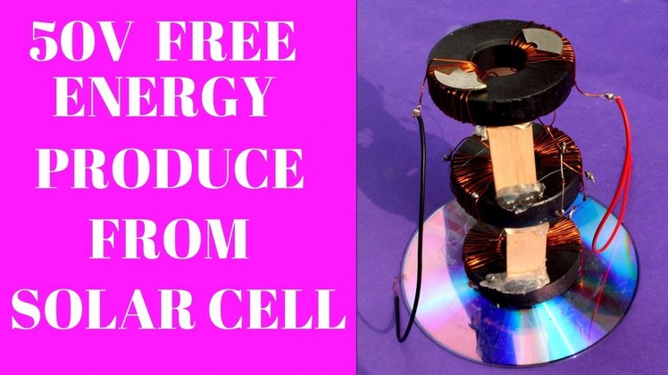 100% Free Energy For Lifetime Using 3 Magnets That Produces 50v - Solar Cell Free Energy